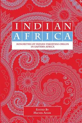 Indická Afrika: Menšiny indicko-pakistanského pôvodu vo východnej Afrike - Indian Africa: Minorities of Indian-Pakistani Origin in Eastern Africa
