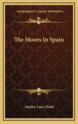 Maurovia v Španielsku - The Moors In Spain