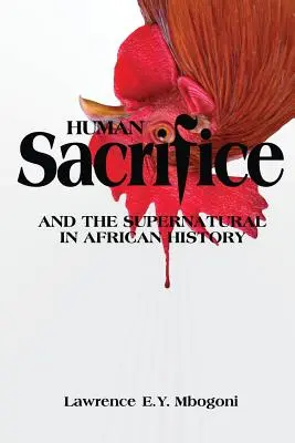 Ľudské obete a nadprirodzeno v afrických dejinách - Human Sacrifice and the Supernatural in African History