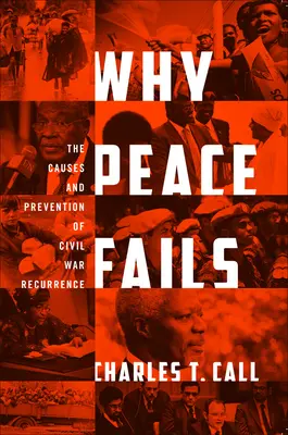 Prečo mier zlyháva: Príčiny a prevencia opakovania občianskej vojny - Why Peace Fails: The Causes and Prevention of Civil War Recurrence