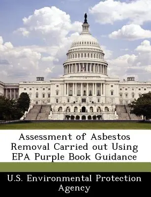 Posudzovanie odstraňovania azbestu vykonávané s použitím usmernenia EPA Purple Book - Assessment of Asbestos Removal Carried Out Using EPA Purple Book Guidance