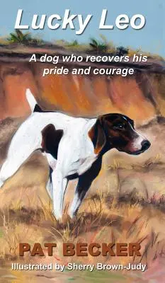 Šťastný Leo: Psík, ktorý získava späť svoju hrdosť a odvahu - Lucky Leo: A dog who recovers his pride and courage
