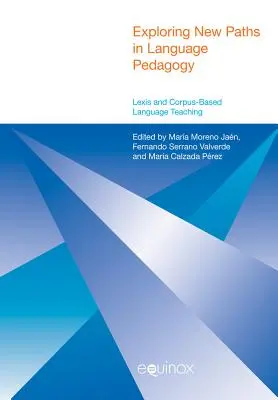 Skúmanie nových ciest v jazykovej pedagogike: Lexikálne a korpusové vyučovanie jazykov - Exploring New Paths in Language Pedagogy: Lexis and Corpus-Based Language Teaching