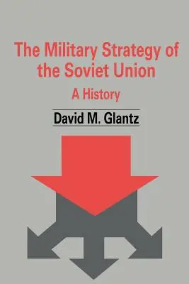 Vojenská stratégia Sovietskeho zväzu: História Sovietskeho zväzu - The Military Strategy of the Soviet Union: A History