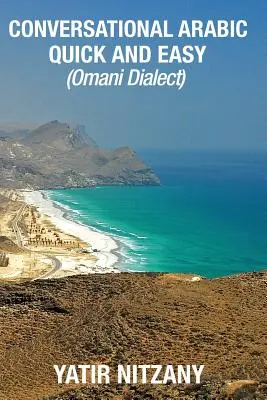 Konverzačná arabčina rýchlo a jednoducho: Ománsky arabský dialekt - Conversational Arabic Quick and Easy: Omani Arabic Dialect