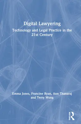 Digitálna advokácia: Technológie a právna prax v 21. storočí - Digital Lawyering: Technology and Legal Practice in the 21st Century