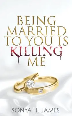 Byť za teba vydatá ma zabíja - Being Married To You Is Killing Me
