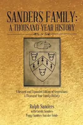 Rodina Sandersovcov: Tisícročná história: Vydanie: Revidované a rozšírené vydanie knihy Generations: Tisícročná rodinná história - Sanders Family: A Thousand-Year History: A Revised and Expanded Edition of Generations: A Thousand-Year Family History