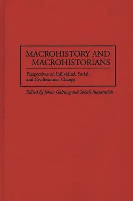 Makrohistória a makrohistorici: HISTÓRIA: perspektívy individuálnych, sociálnych a civilizačných zmien - Macrohistory and Macrohistorians: Perspectives on Individual, Social, and Civilizational Change