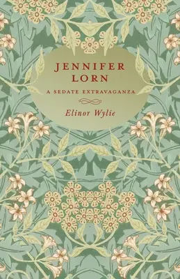 Jennifer Lornová - Sedliacka extravagancia: S esejou Marthy Elizabeth Johnsonovej - Jennifer Lorn - A Sedate Extravaganza: With an Essay By Martha Elizabeth Johnson