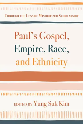 Pavlovo evanjelium, impérium, rasa a etnicita - Paul's Gospel, Empire, Race, and Ethnicity
