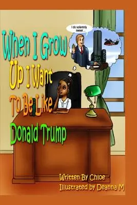 Keď vyrastiem, chcem byť ako Donald Trump - When I Grow Up I Want to Be Like Donald Trump