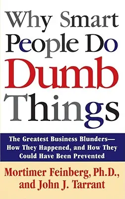 Prečo inteligentní ľudia robia hlúposti - Why Smart People Do Dumb Things