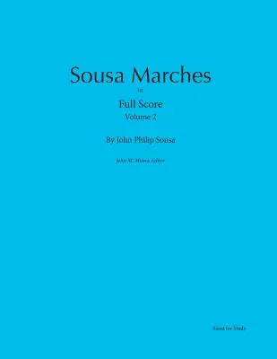 Sousove pochody v plnej partitúre: Vydanie: 2. zväzok - Sousa Marches in Full Score: Volume 2
