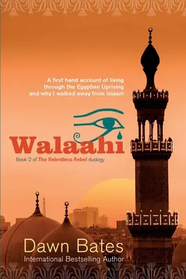 Walaahi: „Vláda, ktorá sa snaží o to, aby sa jej zabránilo, a aby sa jej zabránilo. Z prvej ruky o tom, ako som prežil egyptské povstanie a prečo som odišiel od islamu - Walaahi: A Firsthand Account of Living Through the Egyptian Uprising and Why I Walked Away From Islaam