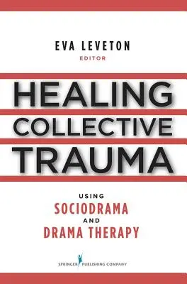 Liečenie kolektívnej traumy pomocou sociodrámy a dramatoterapie - Healing Collective Trauma Using Sociodrama and Drama Therapy