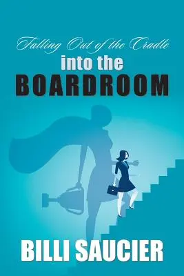 Prepadnutie z kolísky do rokovacej miestnosti - Falling out of the Cradle into the Boardroom