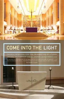 Come Into the Light: Interiéry kostolov na slávenie liturgie - Come Into the Light: Church Interiors for the Celebration of Liturgy