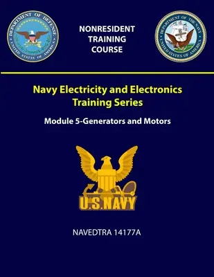 Výcvik námorníctva v oblasti elektriny a elektroniky: Séria: Modul 5 - Generátory a motory - NAVEDTRA 14177A - Navy Electricity and Electronics Training: Series Module 5 - Generators and Motors - NAVEDTRA 14177A