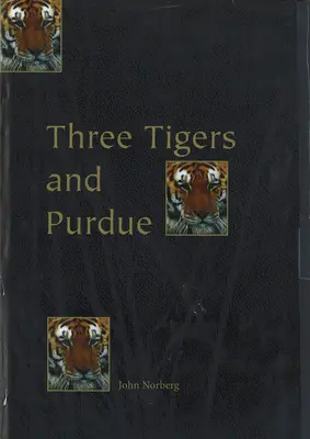 Tri tigre a Purdue: Príbehy z Kórey, Hongkongu, Taiwanu a americkej univerzity - Three Tigers and Purdue: Stories of Korea, Hong Kong, Taiwan, and an American University