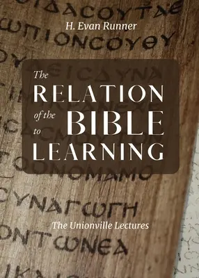 Vzťah Biblie k učeniu: Unionvillské prednášky - The Relation of the Bible to Learning: The Unionville Lectures