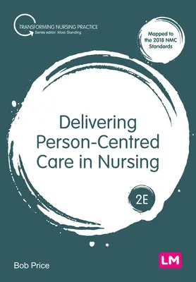 Poskytovanie starostlivosti zameranej na človeka v ošetrovateľstve - Delivering Person-Centred Care in Nursing