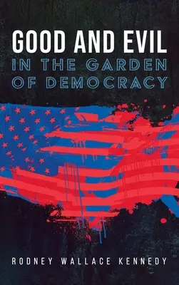 Dobro a zlo v záhrade demokracie - Good and Evil in the Garden of Democracy