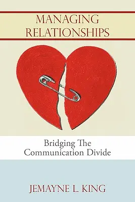 Riadenie vzťahov: Preklenutie komunikačnej priepasti - Managing Relationships: Bridging The Communication Divide