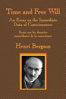 Čas a slobodná vôľa: Esej o bezprostredných údajoch o vedomí - Time and Free Will: An Essay on the Immediate Data of Consciousness