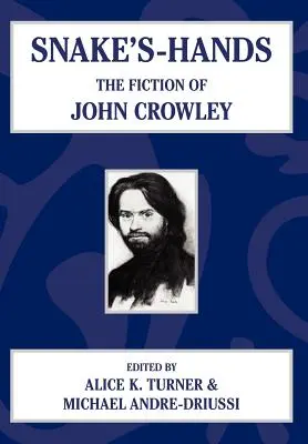 Hadie ruky: Fikcia Johna Crowleyho - Snake's Hands: The Fiction of John Crowley