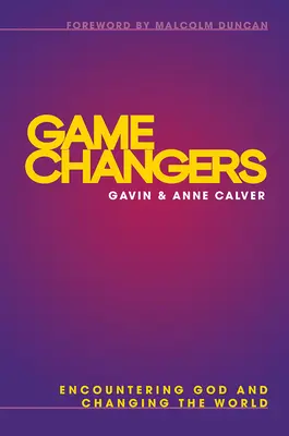 Game Changers: Stretnutie s Bohom a zmena sveta - Game Changers: Encountering God and Changing the World