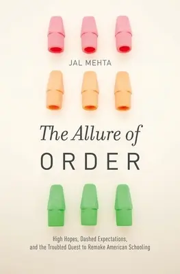 Pôvab poriadku: Veľké nádeje, zmarené očakávania a problematická snaha o pretvorenie amerického školstva - Allure of Order: High Hopes, Dashed Expectations, and the Troubled Quest to Remake American Schooling