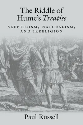 Záhada Humovho traktátu: Skepticizmus, naturalizmus a nenáboženstvo - The Riddle of Hume's Treatise: Skepticism, Naturalism, and Irreligion