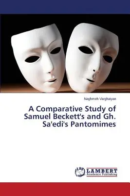 Komparatívna štúdia Samuela Becketta a Gh. Sa'ediho pantomímy - A Comparative Study of Samuel Beckett's and Gh. Sa'edi's Pantomimes