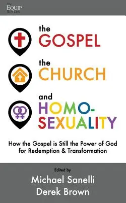 Evanjelium, Cirkev a homosexualita: Ako je evanjelium stále Božou mocou na vykúpenie a premenu - The Gospel, the Church, and Homosexuality: How the Gospel is Still the Power of God for Redemption and Transformation