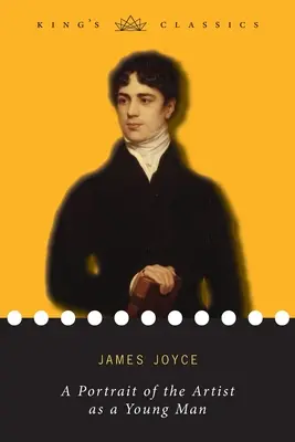 Portrét umelca ako mladého muža (King's Classics) - A Portrait of the Artist as a Young Man (King's Classics)