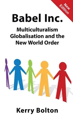 Babel Inc: Multikulturalizmus, globalizácia a nový svetový poriadok. - Babel Inc.: Multiculturalism, Globalisation and the New World Order.