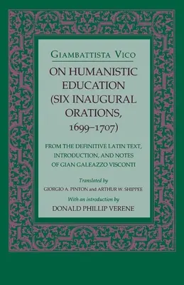 O humanistickom vzdelávaní: Šesť inauguračných prejavov, 1699 - 1707 - On Humanistic Education: Six Inaugural Orations, 1699 1707