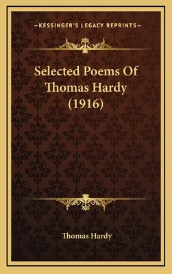 Vybrané básne Thomasa Hardyho (1916) - Selected Poems Of Thomas Hardy (1916)