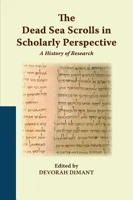 Zvitky od Mŕtveho mora vo vedeckej perspektíve: História výskumu - The Dead Sea Scrolls in Scholarly Perspective: A History of Research