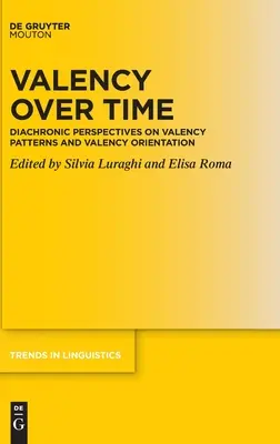 Valencia v čase: Diachrónne perspektívy valenčných vzorov a valenčnej orientácie - Valency Over Time: Diachronic Perspectives on Valency Patterns and Valency Orientation