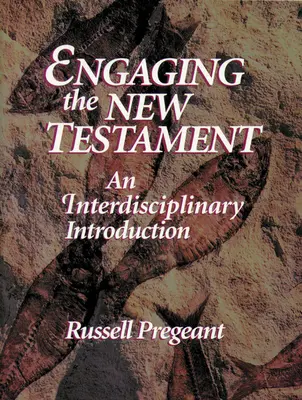 Engaging the New Testament (Paper Edition): Interdisciplinárny úvod - Engaging the New Testament (Paper Edition): An Interdisciplinary Introduction