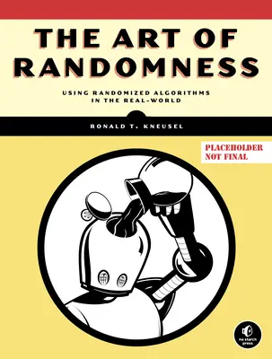 Umenie náhodnosti: Náhodné algoritmy v reálnom svete - The Art of Randomness: Randomized Algorithms in the Real World