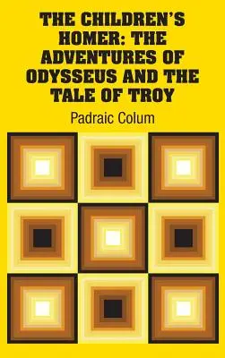 Detský Homér: Odysseove dobrodružstvá a príbeh o Tróji - The Children's Homer: The Adventures of Odysseus and the Tale of Troy