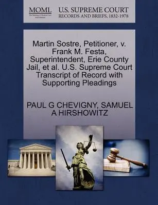 Martin Sostre, navrhovateľ, V. Frank M. Festa, superintendent, Erie County Jail, et al. U.S. Supreme Court Transcript of Record with Supporting Pleadin - Martin Sostre, Petitioner, V. Frank M. Festa, Superintendent, Erie County Jail, et al. U.S. Supreme Court Transcript of Record with Supporting Pleadin