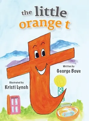Malý oranžový t: Čítanie nahlas Zábavná abeceda pre deti - The little orange t: Read Outloud Fun Alphabet Book for Children