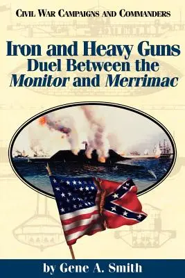 Železné a ťažké zbrane: Súboj medzi Monitorom a Merrimacom - Iron and Heavy Guns: Duel Between the Monitor and the Merrimac