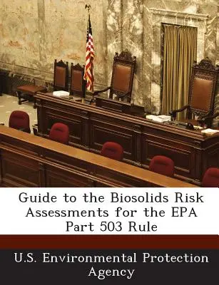 Príručka k hodnoteniu rizík biologického odpadu pre predpis EPA časť 503 - Guide to the Biosolids Risk Assessments for the EPA Part 503 Rule