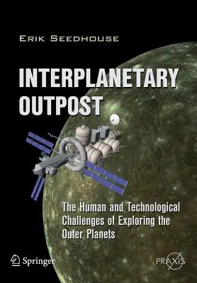 Medziplanetárna základňa: Ľudské a technologické výzvy spojené s výskumom vonkajších planét - Interplanetary Outpost: The Human and Technological Challenges of Exploring the Outer Planets