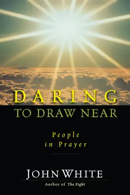 Odvaha priblížiť sa: Ľudia v modlitbe - Daring to Draw Near: People in Prayer